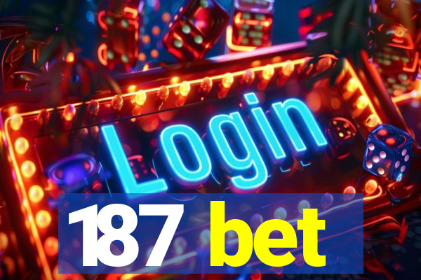 187 bet