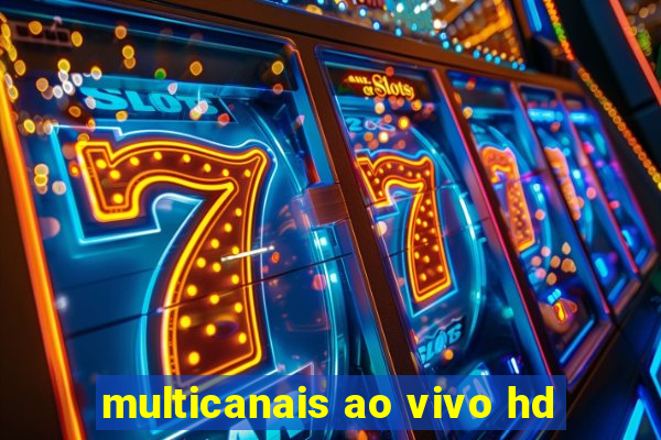 multicanais ao vivo hd
