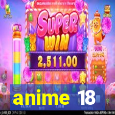 anime 18
