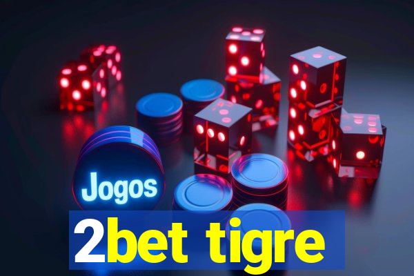 2bet tigre