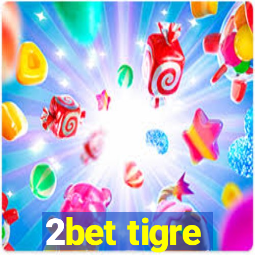 2bet tigre