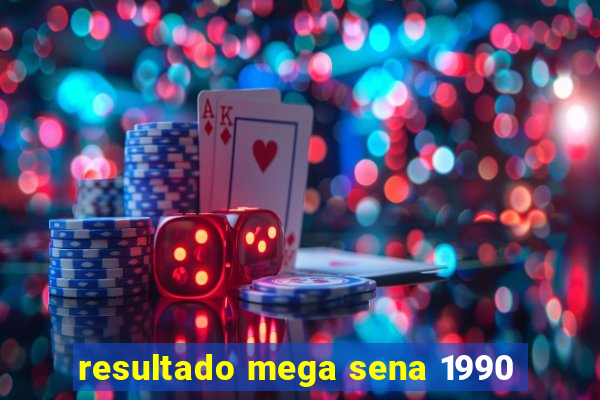 resultado mega sena 1990