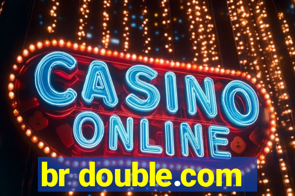 br double.com