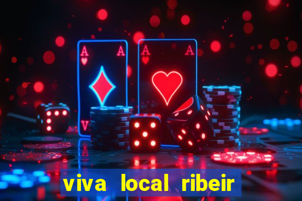 viva local ribeir o preto
