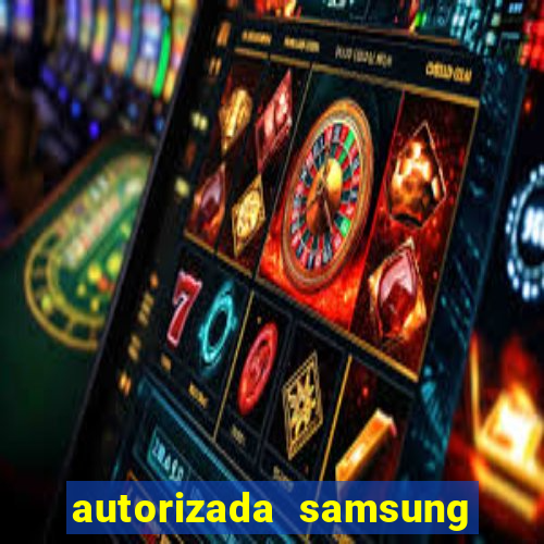 autorizada samsung santos canal 3