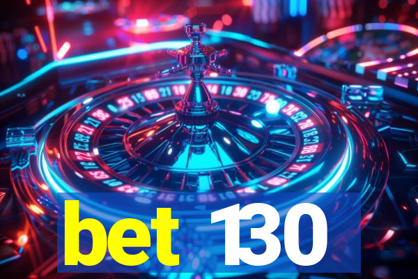 bet 130