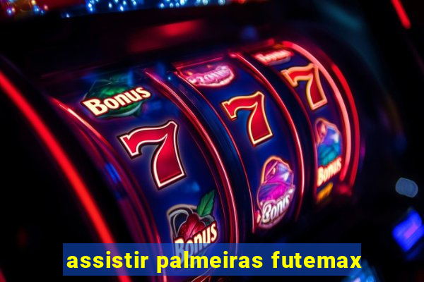 assistir palmeiras futemax