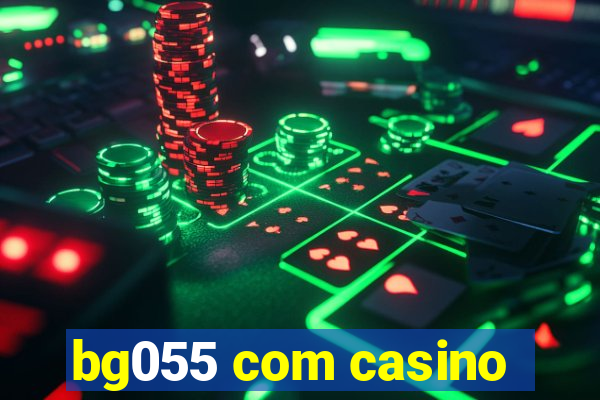 bg055 com casino