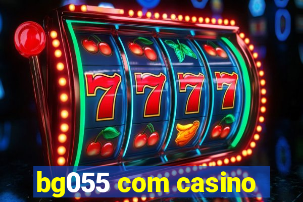 bg055 com casino