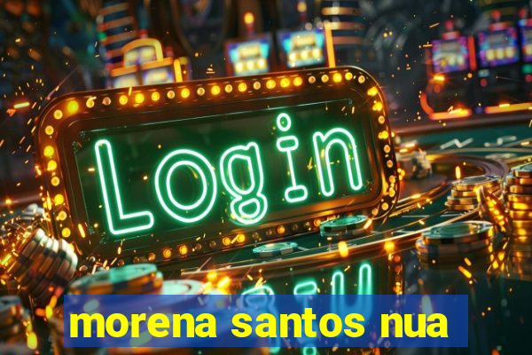 morena santos nua