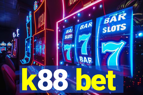 k88 bet