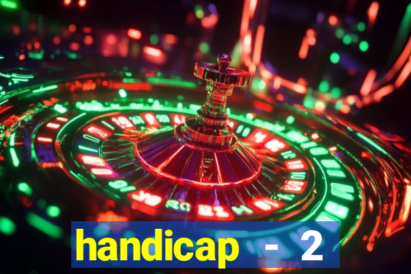 handicap - 2 resultado final