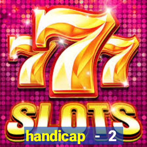 handicap - 2 resultado final