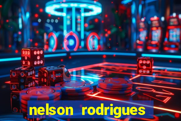 nelson rodrigues frases sobre o botafogo