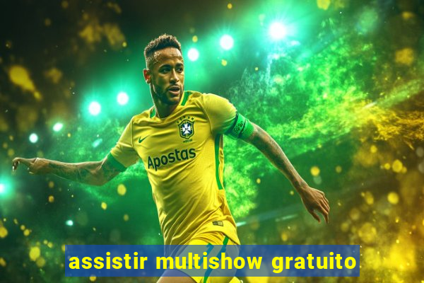 assistir multishow gratuito