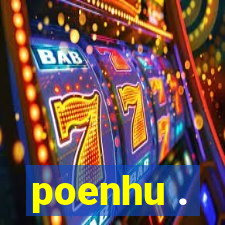 poenhu .