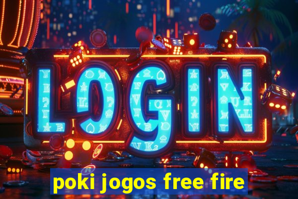 poki jogos free fire