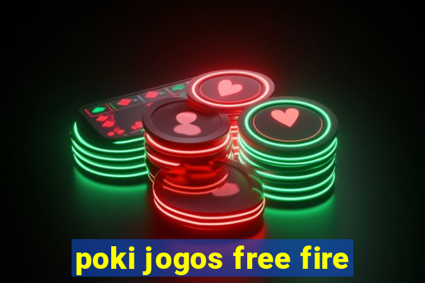 poki jogos free fire
