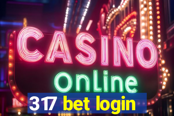 317 bet login