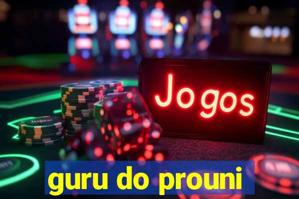 guru do prouni