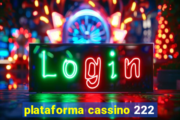 plataforma cassino 222