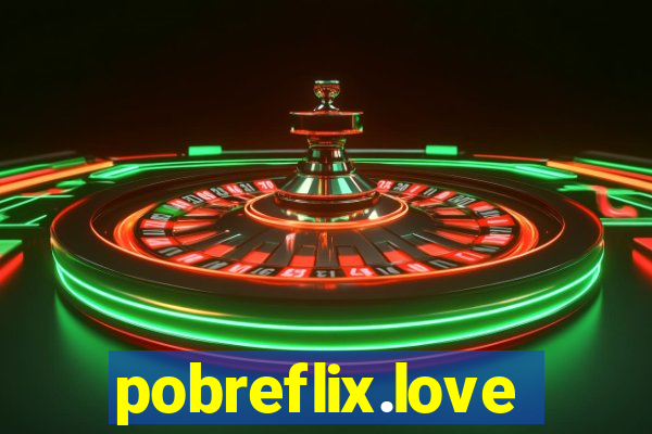 pobreflix.love