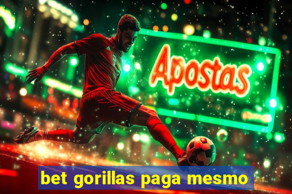 bet gorillas paga mesmo