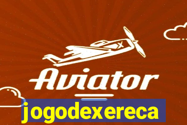 jogodexereca