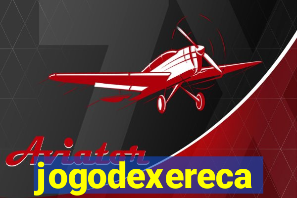 jogodexereca
