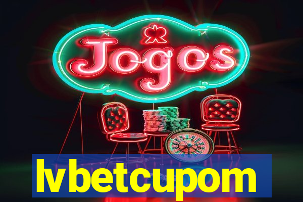 lvbetcupom