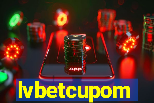 lvbetcupom