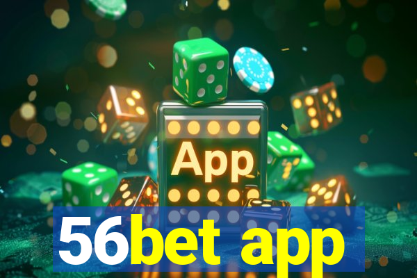 56bet app