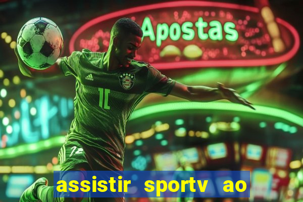 assistir sportv ao vivo agora