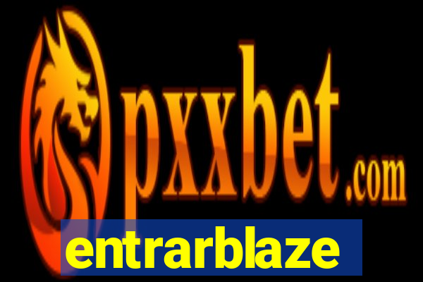 entrarblaze