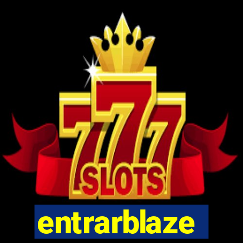 entrarblaze