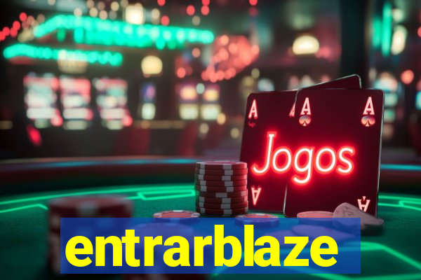 entrarblaze