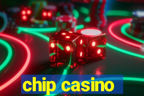 chip casino