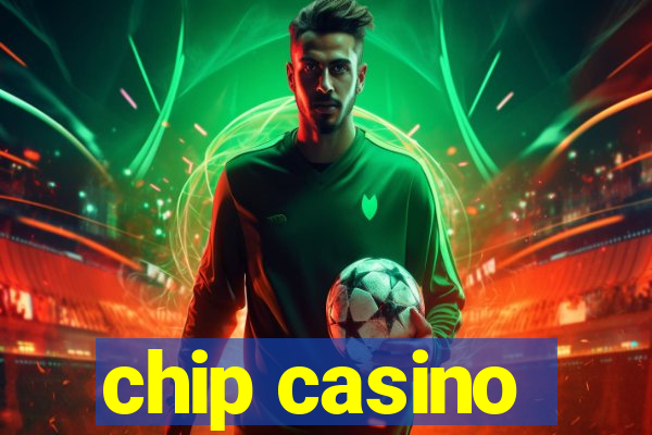 chip casino