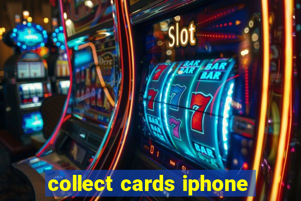 collect cards iphone