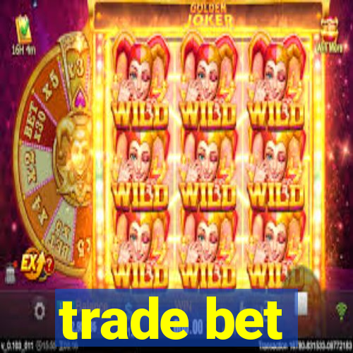 trade bet