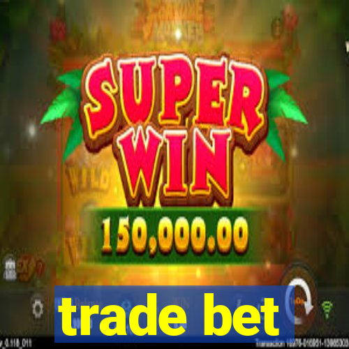trade bet