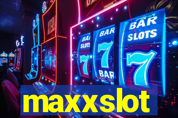 maxxslot