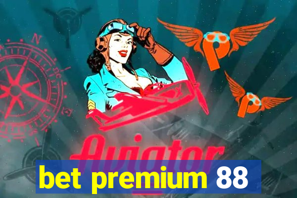 bet premium 88