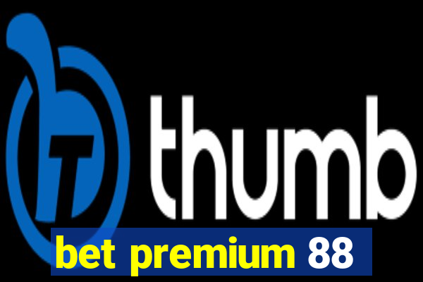 bet premium 88