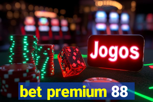 bet premium 88