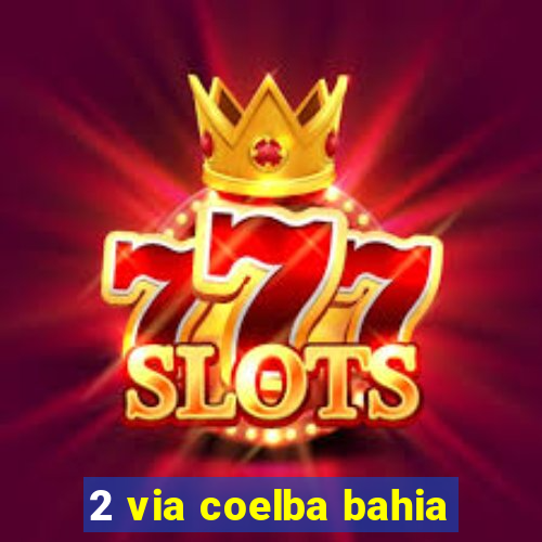 2 via coelba bahia