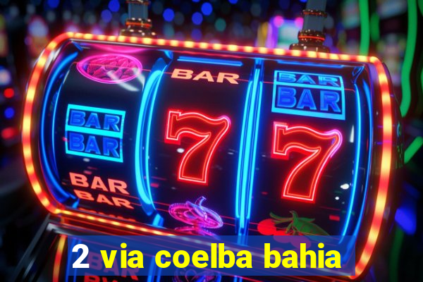 2 via coelba bahia