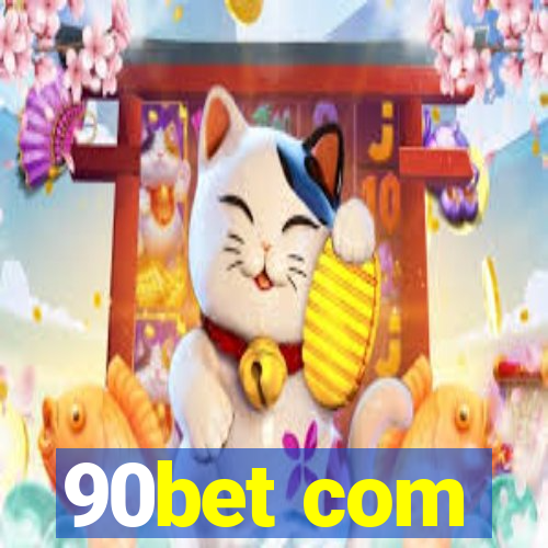 90bet com