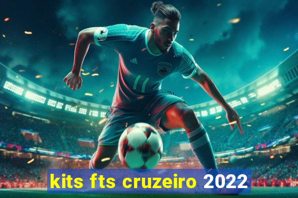 kits fts cruzeiro 2022
