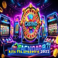 kits fts cruzeiro 2022